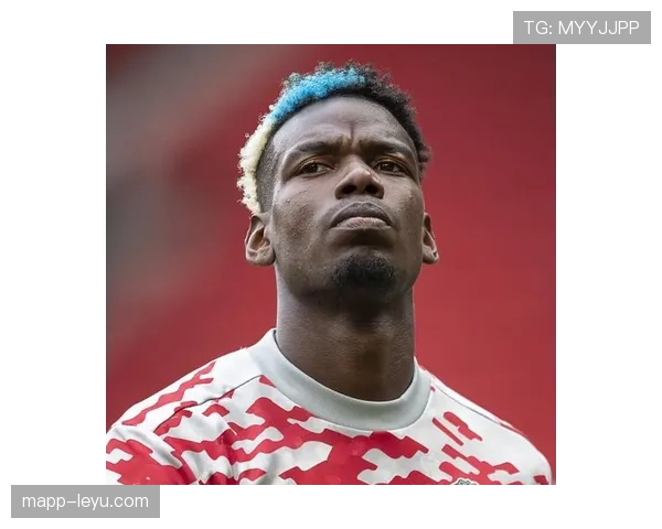 博格巴的战术价值如何量化？解析法国中场被忽视的顶级竞争力